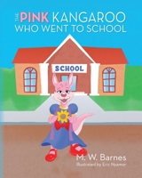 The Pink Kangaroo Who Went to School B0F5YF7SFS Book Cover