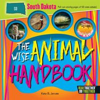 Wise Animal Handbook South Dakota, The 0738528420 Book Cover