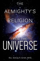 The Almighty's Religion for the Universe B0DRWCL8XH Book Cover