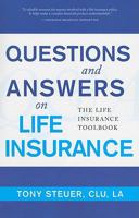 Questions and Answers on Life Insurance: The Life Insurance Toolbook