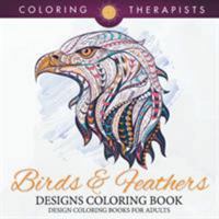 Birds & Feathers Designs Coloring Book - Design Coloring Books For Adults 1683681622 Book Cover