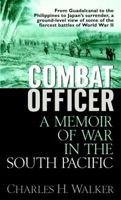 Combat Officer: A Memoir of War in the South Pacific 0345463854 Book Cover