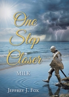One Step Closer: Milk B0H6C991VZ Book Cover