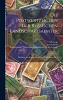 Die Postwertzeichen Der Russischen Landschaftsaemter: Beitraege Zur Kunde Dieser Marken Volume Bd. 2 1021564745 Book Cover