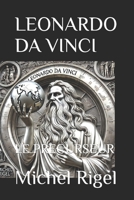 LEONARDO DA VINCI: LE PRECURSEUR Michel RIGEL (French Edition) B0FF235ZK9 Book Cover