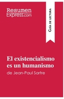 El existencialismo es un humanismo de Jean-Paul Sartre (Guía de lectura): Resumen y análisis completo 2806283043 Book Cover