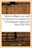 Tableau Complet Des Tortures Infligées Aux Natifs de l'Inde 2329012861 Book Cover