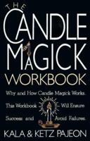 The Candle Magick Workbook: Why and How Candle Magick Works 0806512687 Book Cover