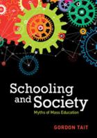 Schooling and Society: Myths of Mass Education 1316610543 Book Cover