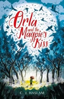 Orla and the Magpie's Kiss 1406399302 Book Cover