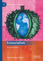 Ecosocialism: An Introduction (Marx, Engels, and Marxisms) 3031742877 Book Cover