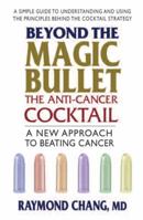 Beyond the Magic Bullet: The Anti-Cancer Cocktail 0757002323 Book Cover