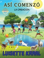 Así comenzó La Creación (Spanish Edition) 1960509047 Book Cover