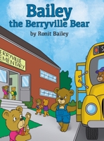 Bailey the Berryville Bear 1685374328 Book Cover