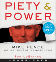 Piety  Power Low Price CD: Mike Pence and the Taking of the White House 0063035596 Book Cover