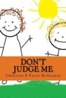 Don't Judge Me 1490490396 Book Cover
