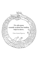 Un año pasa cuando acaban los haikús bajo la nieve B095WQNDN4 Book Cover