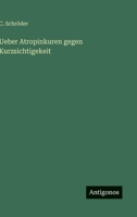 Ueber Atropinkuren gegen Kurzsichtigekeit (German Edition) 3386351328 Book Cover