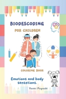 Biodescoding for children: Emotions and body sensations- COLORING BOOK B0CWGSK98P Book Cover