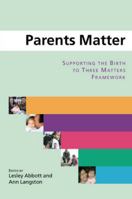 Parents Matter: Supporting the Birth to Three Matters Framework B007YZK0H2 Book Cover