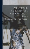 Preussische Verfassungs-, Verwaltungs- Und Finanzgeschichte 1019210516 Book Cover