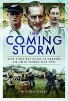 Coming Storm : Test and First-Class Cricketers Killed in World War Two 1399020145 Book Cover