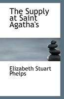 The Supply at Saint Agatha's 1541048075 Book Cover