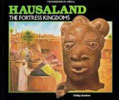 Hausaland: The Fortress Kingdoms (The Kingdoms of Africa) 0791031306 Book Cover