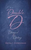 I'm A Double D: Divorced and Dating 1684010667 Book Cover