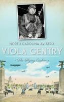North Carolina Aviatrix Viola Gentry 1609496957 Book Cover