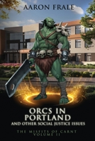 Orcs in Portland and Other Social Justice Issues B0CFCWTMSD Book Cover