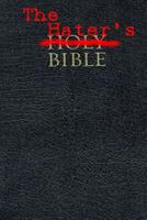 The Hater's Bible 1506194249 Book Cover