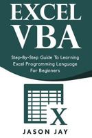 Excel VBA: Step-By-Step Guide To Learning Excel Programming Language For Beginners 1976198127 Book Cover