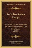 De Volken Buiten Europa: Schetsen Uit Het Volksleven En Uit De Geschiedenis Der Beschaving (1886) 1167695844 Book Cover