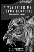 A voz interior e seus desafios: Programa de 21 semanas 1657221644 Book Cover