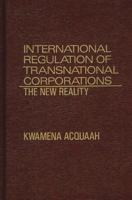 International Regulation of Transnational Corporations: The New Reality 0275921654 Book Cover