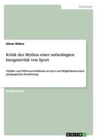 Kritik des Mythos einer unbedingten Integrativit�t von Sport: Vielfalts- und Differenzverh�ltnisse im Sport und M�glichkeiten ihrer p�dagogischen Bearbeitung 365662058X Book Cover