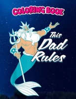 Coloring Book: The Little Mermaid King Triton Dad Men's, Children Coloring Book, 100 Pages to Color B096TTQB3T Book Cover