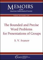 The Bounded and Precise Word Problems for Presentations of Groups 1470441438 Book Cover