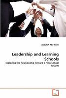 Leadership and Learning Schools: Exploring the Relationship Toward a New School Reform 3639303768 Book Cover