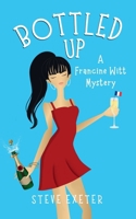 Bottled Up: A Francine Witt Mystery (Francine Witt Investigates) 1066663319 Book Cover