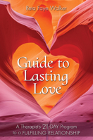 Guide to Lasting Love: A Therapist's 21-Day Program to a Fulfilling Relationship 1612546978 Book Cover
