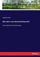 Die Lehre Vom Gewohnheitsrecht: Eine Historisch Untersuchung 1248331753 Book Cover