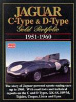 Jaguar C-Type & D-Type: Gold Portfolio 1951-1960 (Gold Portfolio) 1855203898 Book Cover