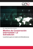 Medios de Cooperaci�n Interestatal: La Extradici�n 6202258764 Book Cover