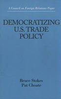 Democratizing U.S. Trade Policy (Council on Foreign Relations Paper) 0876092822 Book Cover