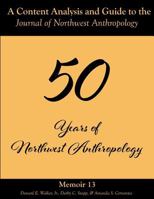A Content Analysis and Guide to the Journal of Northwest Anthropology: Memoir 13 1545057435 Book Cover
