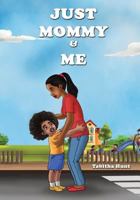 Just Mommy and Me 1534817344 Book Cover