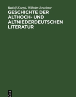 Geschichte Der Althoch- Und Altniederdeutschen Literatur 3111282287 Book Cover