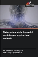 Elaborazione delle immagini mediche per applicazioni sanitarie (Italian Edition) 6207961110 Book Cover